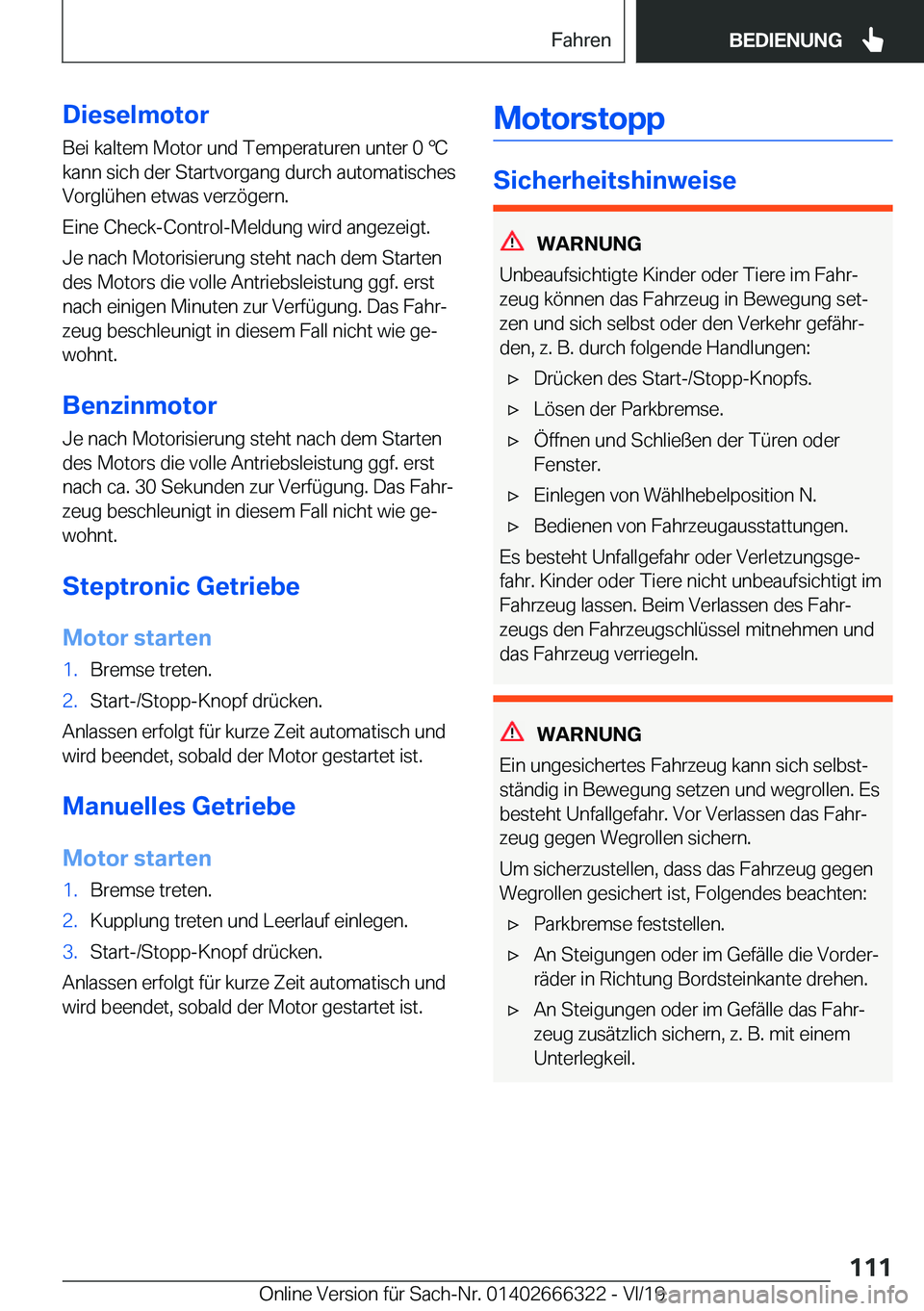 BMW 4 SERIES COUPE 2020  Betriebsanleitungen (in German) �D�i�e�s�e�l�m�o�t�o�r
�B�e�i��k�a�l�t�e�m��M�o�t�o�r��u�n�d��T�e�m�p�e�r�a�t�u�r�e�n��u�n�t�e�r��0�