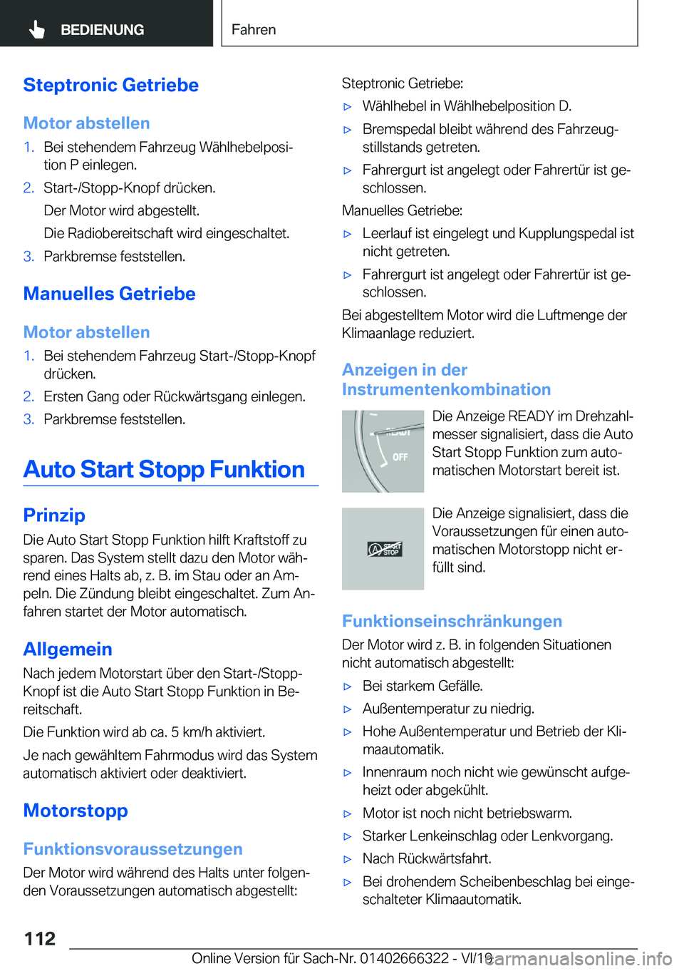 BMW 4 SERIES COUPE 2020  Betriebsanleitungen (in German) �S�t�e�p�t�r�o�n�i�c��G�e�t�r�i�e�b�e
�M�o�t�o�r��a�b�s�t�e�l�l�e�n�1�.�B�e�i��s�t�e�h�e�n�d�e�m��F�a�h�r�z�e�u�g��W�