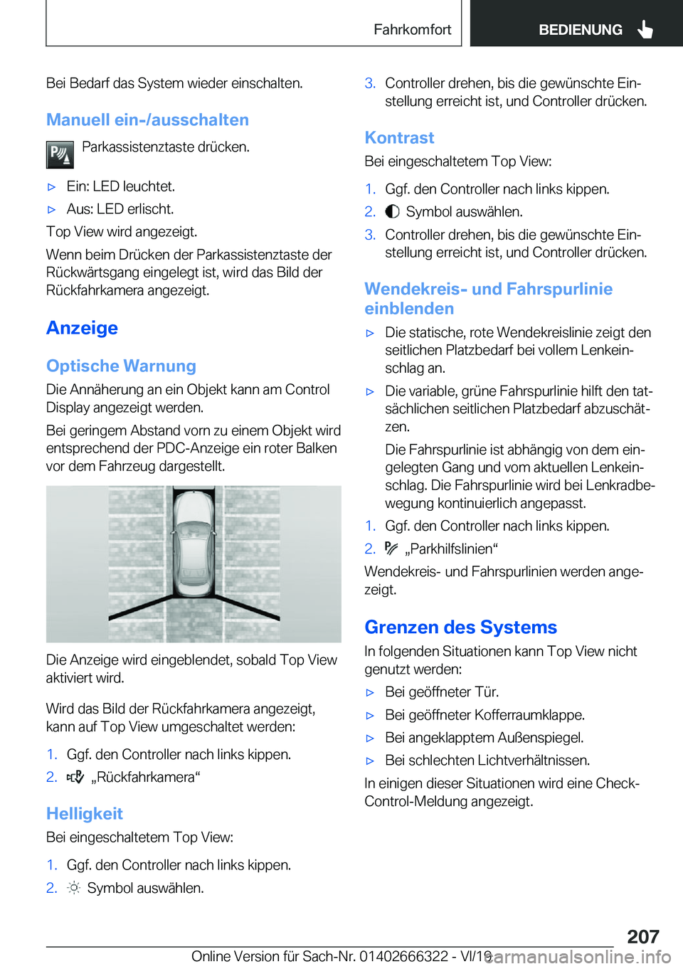 BMW 4 SERIES COUPE 2020  Betriebsanleitungen (in German) �B�e�i��B�e�d�a�r�f��d�a�s��S�y�s�t�e�m��w�i�e�d�e�r��e�i�n�s�c�h�a�l�t�e�n�.�M�a�n�u�e�l�l��e�i�n�-�/�a�u�s�s�c�h�a�l�t�e�n �P�a�r�k�a�s�s�i�s�t�e�n�z�t�a�s�t�e��d�r�