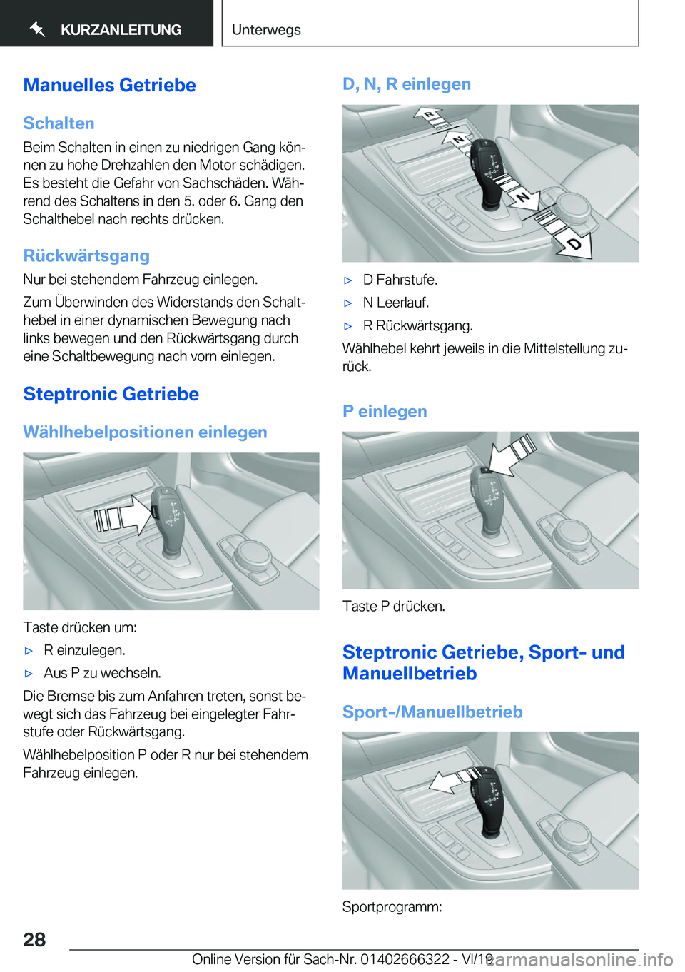 BMW 4 SERIES COUPE 2020  Betriebsanleitungen (in German) �M�a�n�u�e�l�l�e�s��G�e�t�r�i�e�b�e
�S�c�h�a�l�t�e�n �B�e�i�m��S�c�h�a�l�t�e�n��i�n��e�i�n�e�n��z�u��n�i�e�d�r�i�g�e�n��G�a�n�g��k�