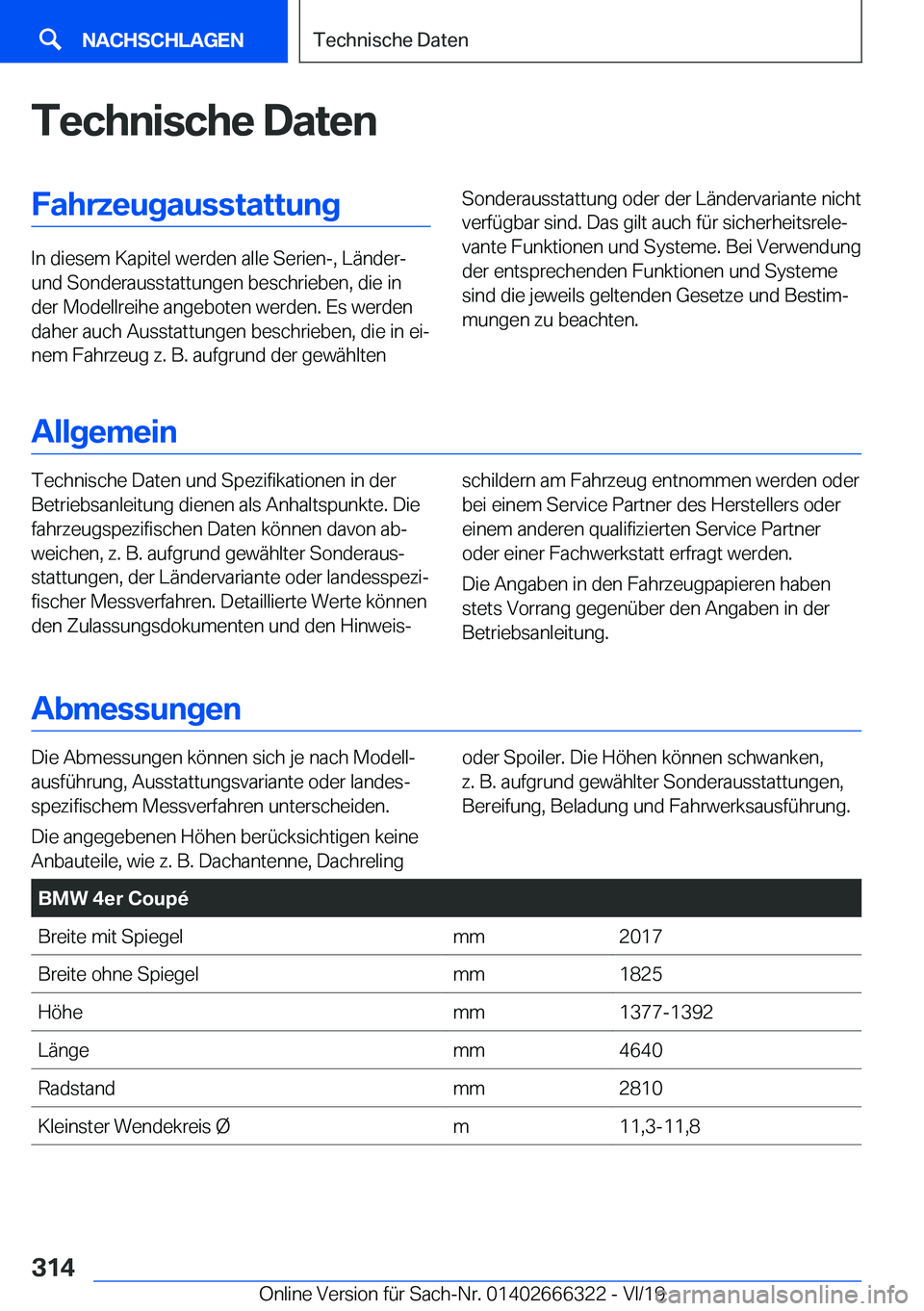 BMW 4 SERIES COUPE 2020  Betriebsanleitungen (in German) �T�e�c�h�n�i�s�c�h�e��D�a�t�e�n�F�a�h�r�z�e�u�g�a�u�s�s�t�a�t�t�u�n�g
�I�n��d�i�e�s�e�m��K�a�p�i�t�e�l��w�e�r�d�e�n��a�l�l�e��S�e�r�i�e�n�-�,��L�