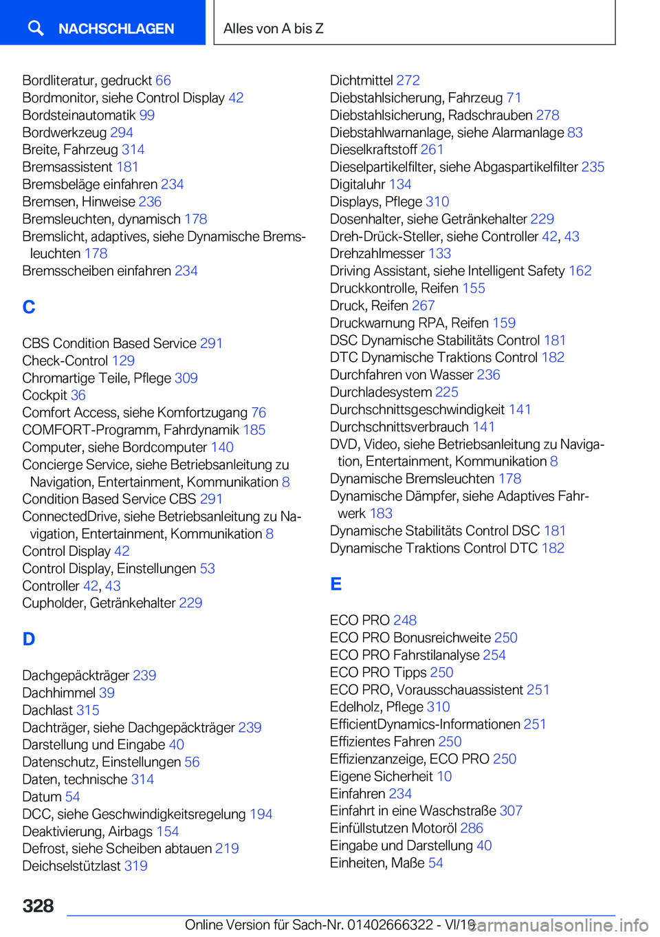BMW 4 SERIES COUPE 2020  Betriebsanleitungen (in German) �B�o�r�d�l�i�t�e�r�a�t�u�r�,��g�e�d�r�u�c�k�t��6�6�
�B�o�r�d�m�o�n�i�t�o�r�,��s�i�e�h�e��C�o�n�t�r�o�l��D�i�s�p�l�a�y� �4�2�
�B�o�r�d�s�t�e�i�n�a�u�t�o�m�a�t�i�k� �9�9�
�B�o�r�d�w�e�r�k�z�e�