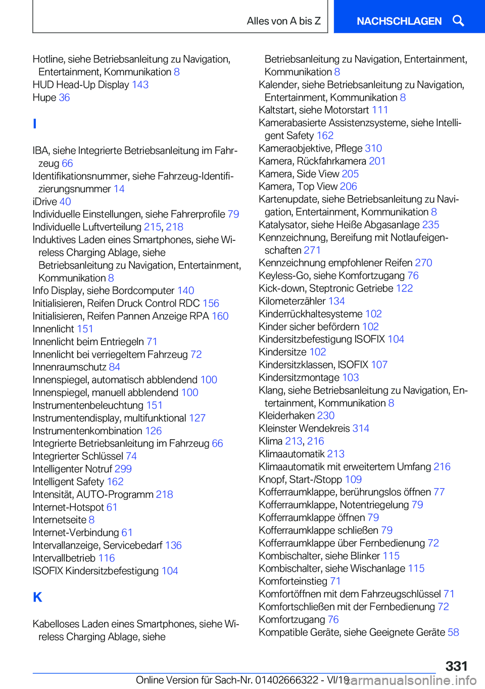 BMW 4 SERIES COUPE 2020  Betriebsanleitungen (in German) �H�o�t�l�i�n�e�,��s�i�e�h�e��B�e�t�r�i�e�b�s�a�n�l�e�i�t�u�n�g��z�u��N�a�v�i�g�a�t�i�o�n�,�E�n�t�e�r�t�a�i�n�m�e�n�t�,��K�o�m�m�u�n�i�k�a�t�i�o�n� �8�
�H�U�D��H�e�a�d�-�U�p��D�i�s�p�l�a�y� �