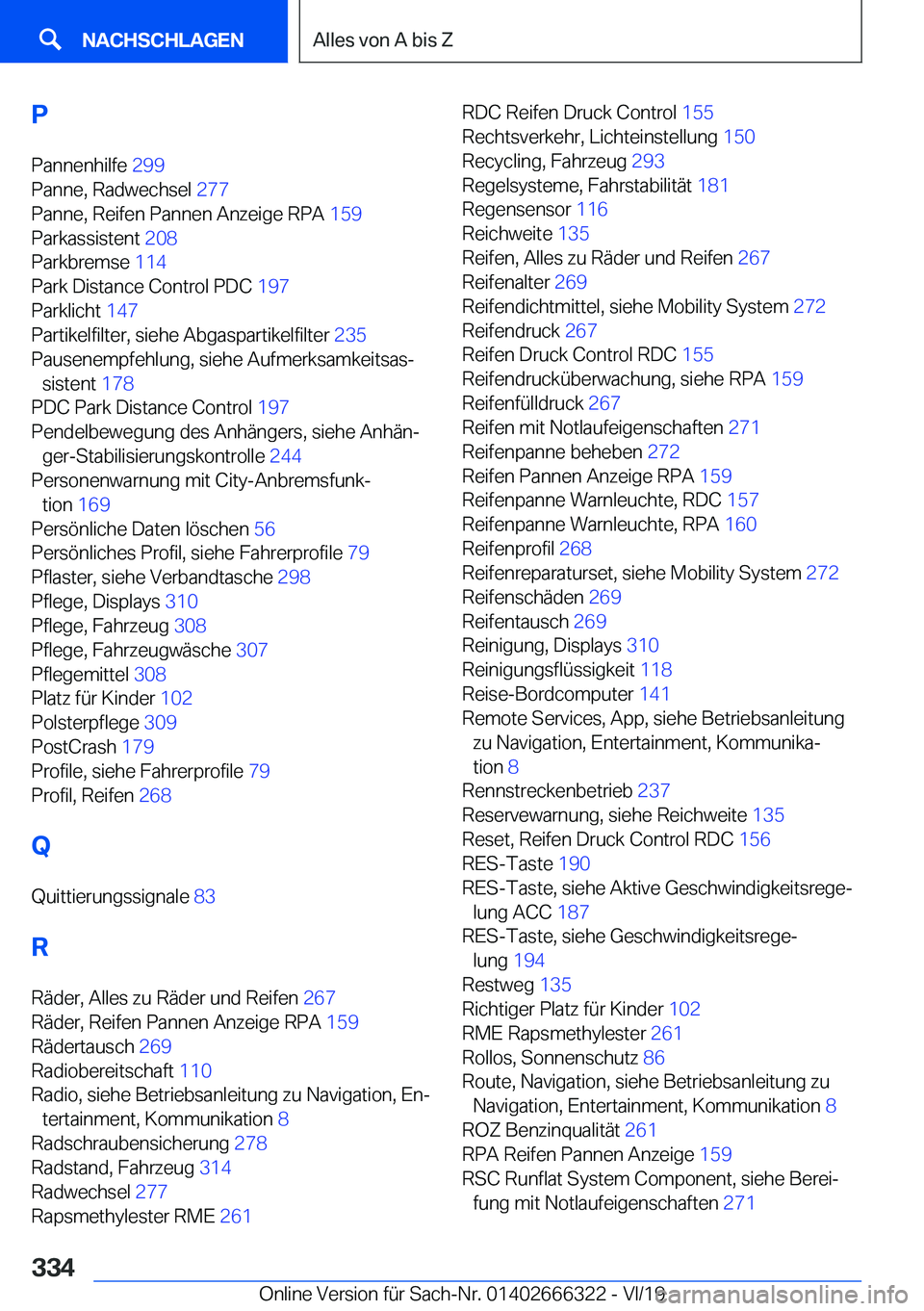 BMW 4 SERIES COUPE 2020  Betriebsanleitungen (in German) �P�P�a�n�n�e�n�h�i�l�f�e� �2�9�9�
�P�a�n�n�e�,��R�a�d�w�e�c�h�s�e�l� �2�7�7�
�P�a�n�n�e�,��R�e�i�f�e�n��P�a�n�n�e�n��A�n�z�e�i�g�e��R�P�A� �1�5�9�
�P�a�r�k�a�s�s�i�s�t�e�n�t� �2�0�8�
�P�a