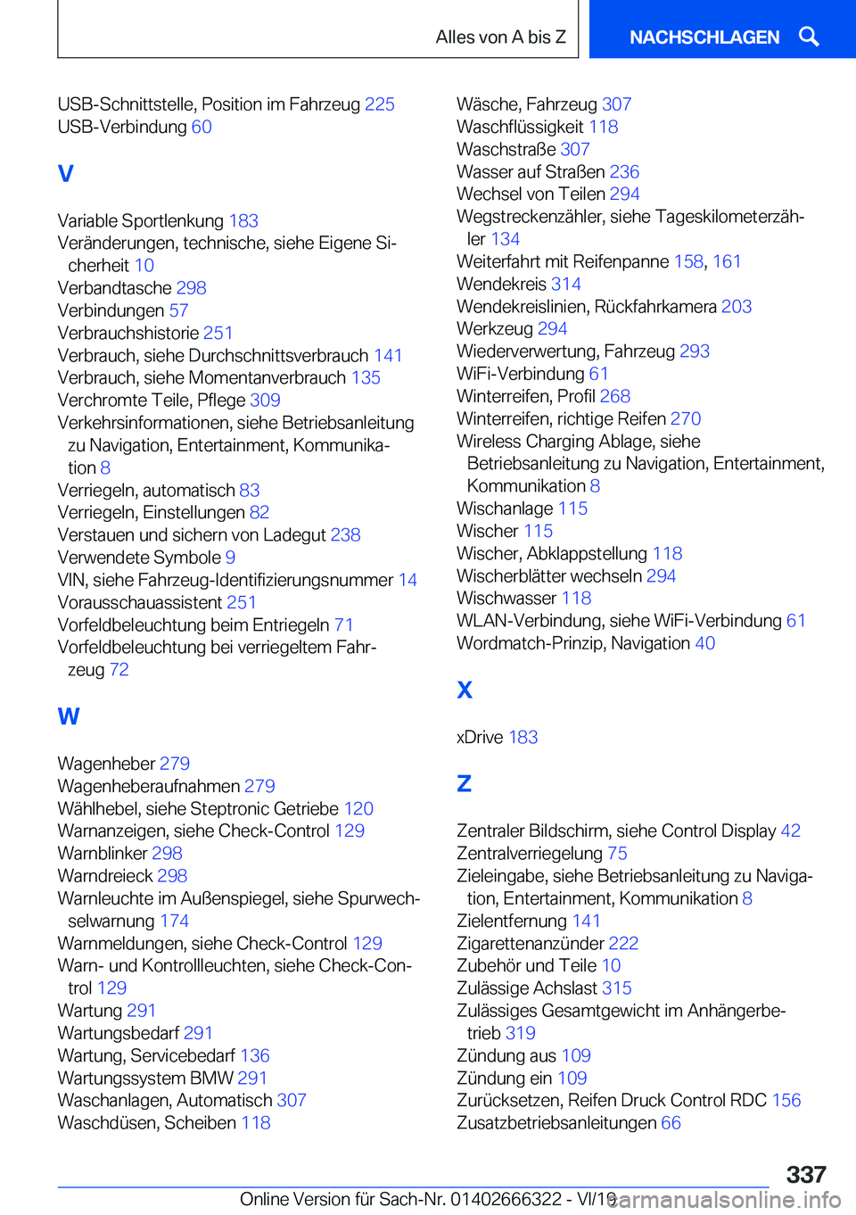 BMW 4 SERIES COUPE 2020  Betriebsanleitungen (in German) �U�S�B�-�S�c�h�n�i�t�t�s�t�e�l�l�e�,��P�o�s�i�t�i�o�n��i�m��F�a�h�r�z�e�u�g��2�2�5�
�U�S�B�-�V�e�r�b�i�n�d�u�n�g� �6�0�
�V �V�a�r�i�a�b�l�e��S�p�o�r�t�l�e�n�k�u�n�g� �1�8�3�
�V�e�r�