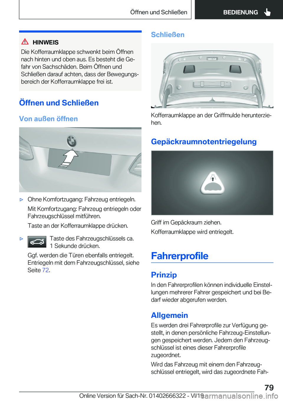 BMW 4 SERIES COUPE 2020  Betriebsanleitungen (in German) �H�I�N�W�E�I�S
�D�i�e��K�o�f�f�e�r�r�a�u�m�k�l�a�p�p�e��s�c�h�w�e�n�k�t��b�e�i�m��