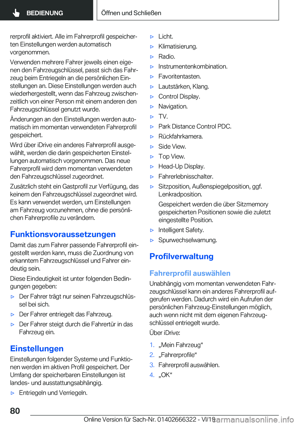 BMW 4 SERIES COUPE 2020  Betriebsanleitungen (in German) �r�e�r�p�r�o�f�i�l��a�k�t�i�v�i�e�r�t�.��A�l�l�e��i�m��F�a�h�r�e�r�p�r�o�f�i�l��g�e�s�p�e�i�c�h�e�rj�t�e�n��E�i�n�s�t�e�l�l�u�n�g�e�n��w�e�r�d�e�n��a�u�t�o�m�a�t�i�s�c�h
�v�o�r�g�e�n�o�m�m�e�