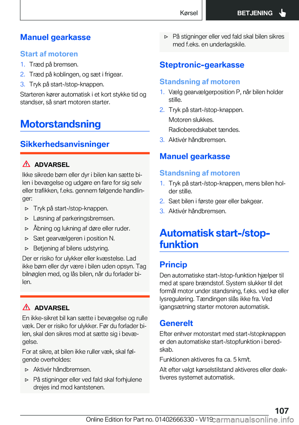 BMW 4 SERIES COUPE 2020  InstruktionsbØger (in Danish) �M�a�n�u�e�l��g�e�a�r�k�a�s�s�e�S�t�a�r�t��a�f��m�o�t�o�r�e�n�1�.�T�r�æ�d��p�å��b�r�e�m�s�e�n�.�2�.�T�r�æ�d��p�å��k�o�b�l�i�n�g�e�n�,��o�g��s�æ�t��i��f�r�i�g�e�a�r�.�3�.�T�r�y�k��p�å