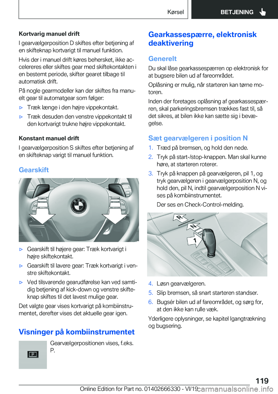 BMW 4 SERIES COUPE 2020  InstruktionsbØger (in Danish) �K�o�r�t�v�a�r�i�g��m�a�n�u�e�l��d�r�i�f�t
�I��g�e�a�r�v�æ�l�g�e�r�p�o�s�i�t�i�o�n��D��s�k�i�f�t�e�s��e�f�t�e�r��b�e�t�j�e�n�i�n�g��a�f �e�n��s�k�i�f�t�e�k�n�a�p��k�o�r�t�v�a�r�i�g�t��t�i�
