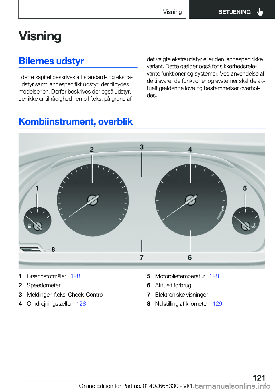 BMW 4 SERIES COUPE 2020  InstruktionsbØger (in Danish) �V�i�s�n�i�n�g�B�i�l�e�r�n�e�s��u�d�s�t�y�r
�I��d�e�t�t�e��k�a�p�i�t�e�l��b�e�s�k�r�i�v�e�s��a�l�t��s�t�a�n�d�a�r�d�-��o�g��e�k�s�t�r�aj
�u�d�s�t�y�r��s�a�m�t��l�a�n�d�e�s�p�e�c�i�f�i�k�t�