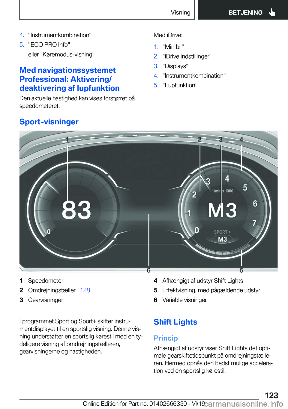 BMW 4 SERIES COUPE 2020  InstruktionsbØger (in Danish) �4�.��I�n�s�t�r�u�m�e�n�t�k�o�m�b�i�n�a�t�i�o�n��5�.��E�C�O��P�R�O��I�n�f�o�
�e�l�l�e�r���K�