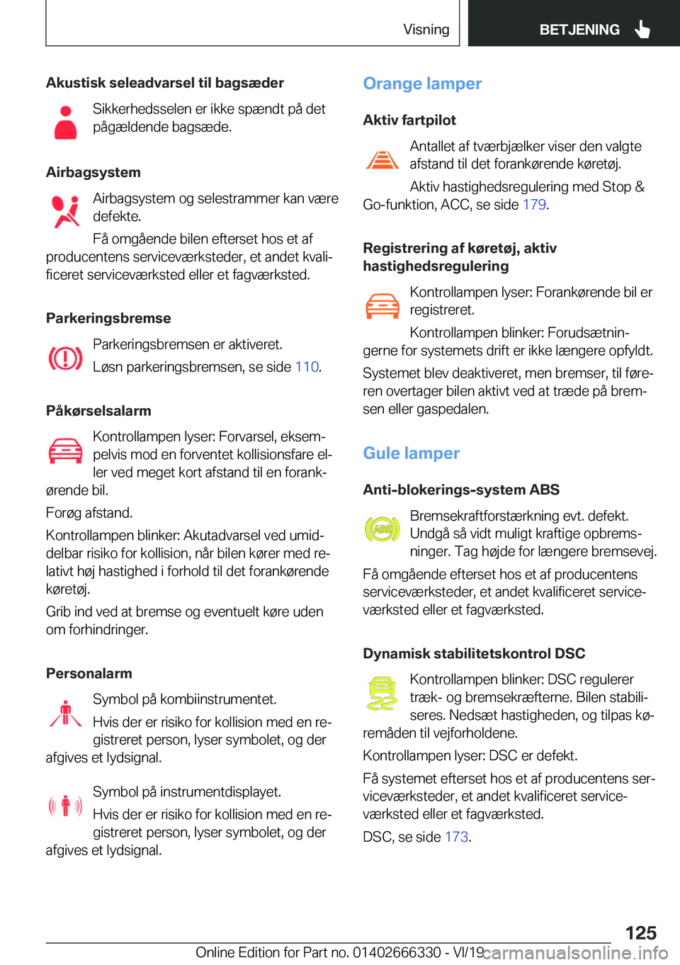 BMW 4 SERIES COUPE 2020  InstruktionsbØger (in Danish) �A�k�u�s�t�i�s�k��s�e�l�e�a�d�v�a�r�s�e�l��t�i�l��b�a�g�s�æ�d�e�r�S�i�k�k�e�r�h�e�d�s�s�e�l�e�n��e�r��i�k�k�e��s�p�æ�n�d�t��p�å��d�e�t
�p�å�g�æ�l�d�e�n�d�e��b�a�g�s�æ�d�e�.
�A�i�r�b�a�g