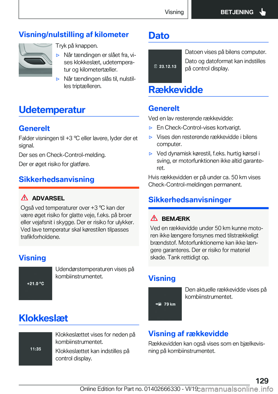 BMW 4 SERIES COUPE 2020  InstruktionsbØger (in Danish) �V�i�s�n�i�n�g�/�n�u�l�s�t�i�l�l�i�n�g��a�f��k�i�l�o�m�e�t�e�r�T�r�y�k��p�å��k�n�a�p�p�e�n�.'x�N�å�r��t�æ�n�d�i�n�g�e�n��e�r��s�l�å�e�t��f�r�a�,��v�ij
�s�e�s��k�l�o�k�k�e�s�l�æ�t�,