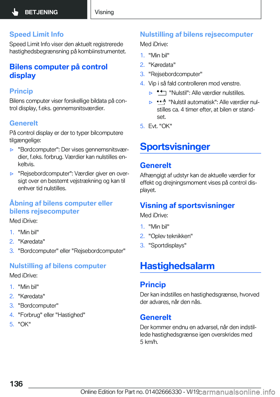 BMW 4 SERIES COUPE 2020  InstruktionsbØger (in Danish) �S�p�e�e�d��L�i�m�i�t��I�n�f�o
�S�p�e�e�d��L�i�m�i�t��I�n�f�o��v�i�s�e�r��d�e�n��a�k�t�u�e�l�t��r�e�g�i�s�t�r�e�r�e�d�e
�h�a�s�t�i�g�h�e�d�s�b�e�g�r�æ�n�s�n�i�n�g��p�å��k�o�m�b�i�i�n�s�t�r