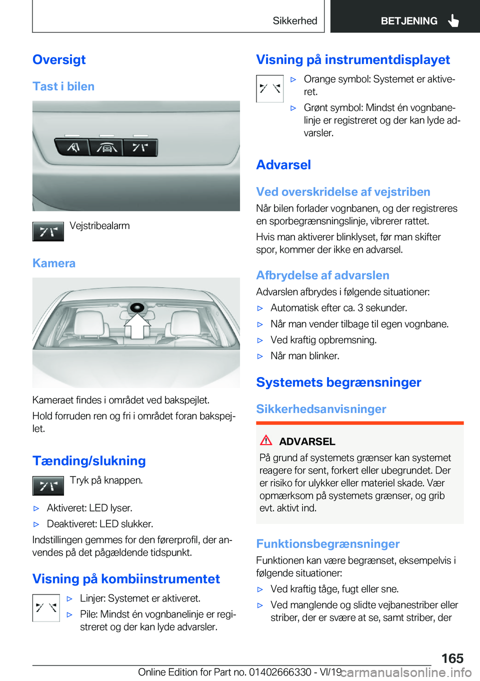 BMW 4 SERIES COUPE 2020  InstruktionsbØger (in Danish) �O�v�e�r�s�i�g�t
�T�a�s�t��i��b�i�l�e�n
�V�e�j�s�t�r�i�b�e�a�l�a�r�m
�K�a�m�e�r�a
�K�a�m�e�r�a�e�t��f�i�n�d�e�s��i��o�m�r�å�d�e�t��v�e�d��b�a�k�s�p�e�j�l�e�t�.
�H�o�l�d��f�o�r�r�u�d�e�n��r�e