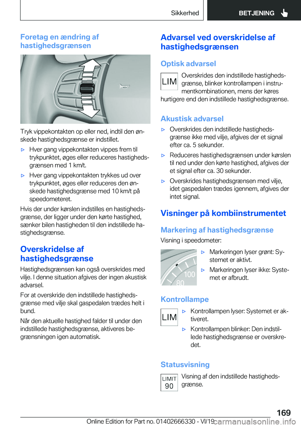 BMW 4 SERIES COUPE 2020  InstruktionsbØger (in Danish) �F�o�r�e�t�a�g��e�n��æ�n�d�r�i�n�g��a�f
�h�a�s�t�i�g�h�e�d�s�g�r�æ�n�s�e�n
�T�r�y�k��v�i�p�p�e�k�o�n�t�a�k�t�e�n��o�p��e�l�l�e�r��n�e�d�,��i�n�d�t�i�l��d�e�n��