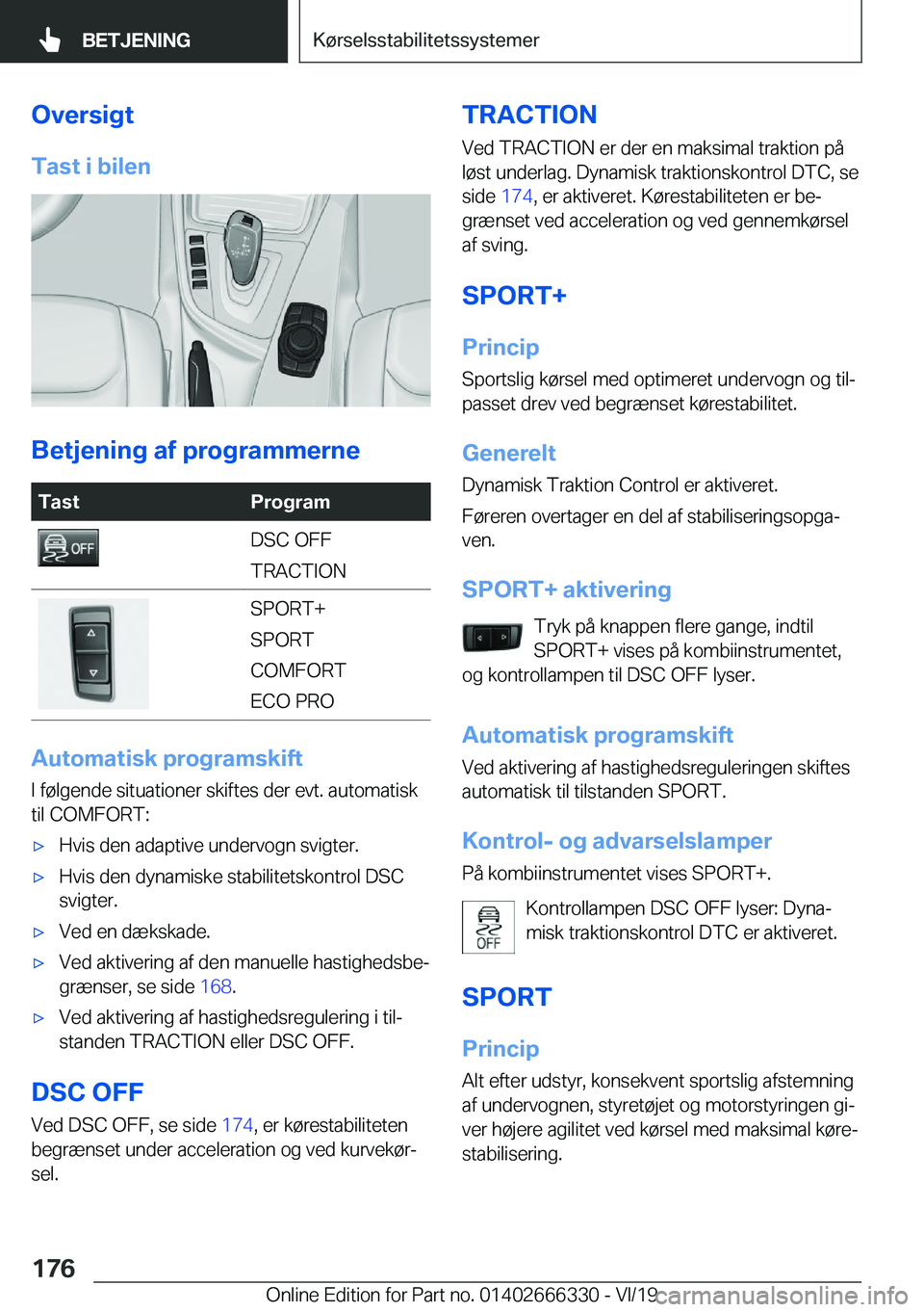 BMW 4 SERIES COUPE 2020  InstruktionsbØger (in Danish) �O�v�e�r�s�i�g�t
�T�a�s�t��i��b�i�l�e�n
�B�e�t�j�e�n�i�n�g��a�f��p�r�o�g�r�a�m�m�e�r�n�e
�T�a�s�t�P�r�o�g�r�a�m�D�S�C��O�F�F
�T�R�A�C�T�I�O�N�S�P�O�R�T�+
�S�P�O�R�T
�C�O�M�F�O�R�T
�E�C�O��P�R�O
