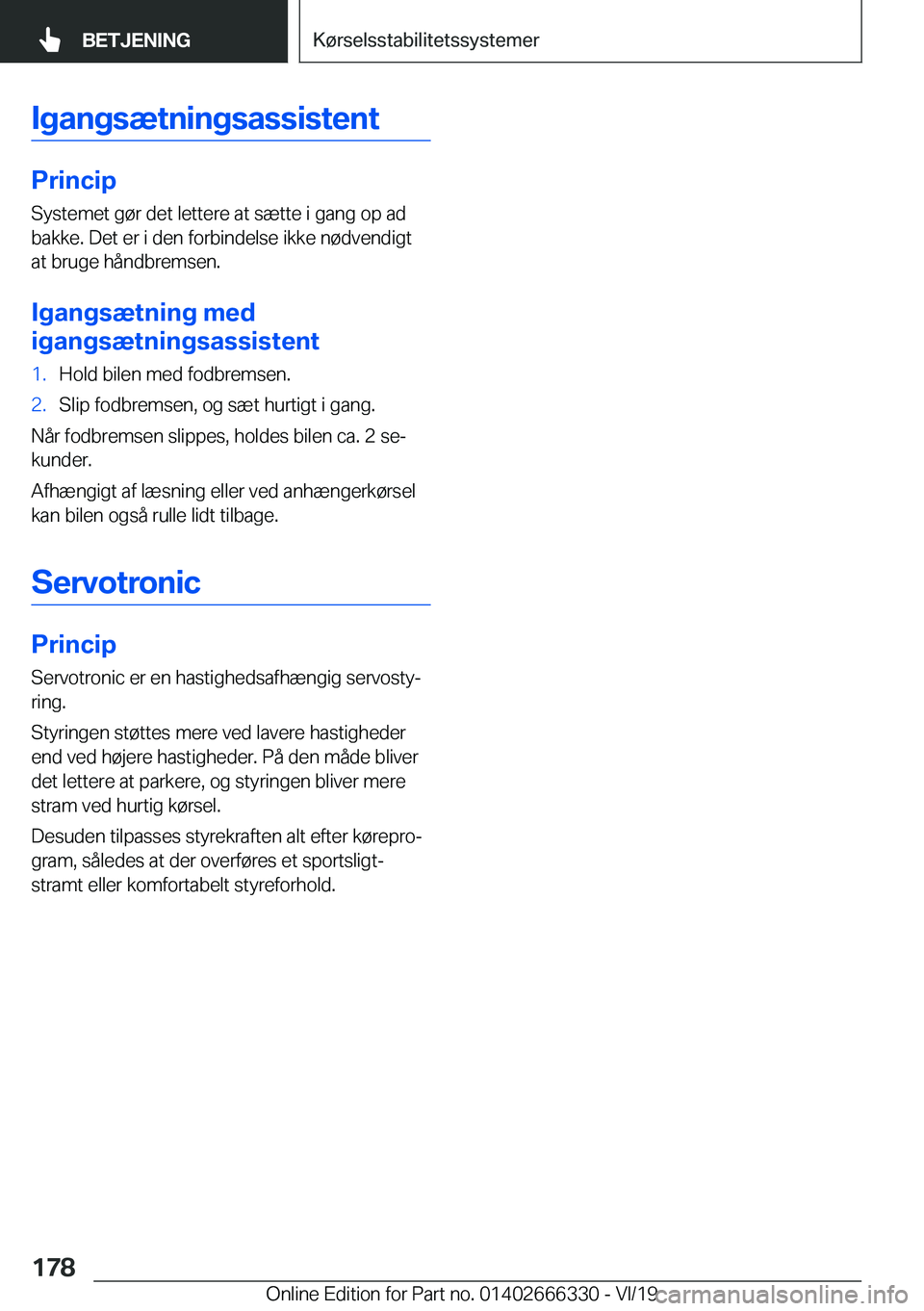 BMW 4 SERIES COUPE 2020  InstruktionsbØger (in Danish) �I�g�a�n�g�s�æ�t�n�i�n�g�s�a�s�s�i�s�t�e�n�t
�P�r�i�n�c�i�p�S�y�s�t�e�m�e�t��g�