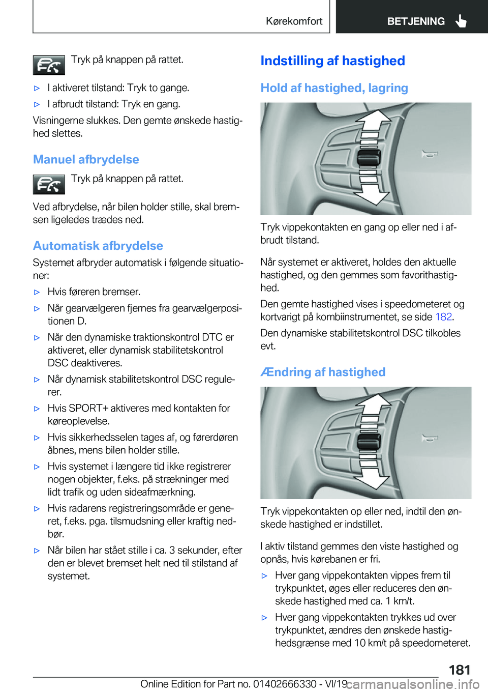 BMW 4 SERIES COUPE 2020  InstruktionsbØger (in Danish) �T�r�y�k��p�å��k�n�a�p�p�e�n��p�å��r�a�t�t�e�t�.'x�I��a�k�t�i�v�e�r�e�t��t�i�l�s�t�a�n�d�:��T�r�y�k��t�o��g�a�n�g�e�.'x�I��a�f�b�r�u�d�t��t�i�l�s�t�a�n�d�:��T�r�y�k��e�n��g�a�n