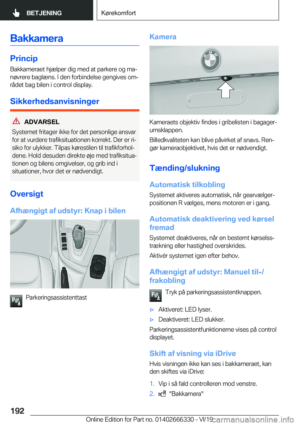 BMW 4 SERIES COUPE 2020  InstruktionsbØger (in Danish) �B�a�k�k�a�m�e�r�a
�P�r�i�n�c�i�p
�B�a�k�k�a�m�e�r�a�e�t��h�j�æ�l�p�e�r��d�i�g��m�e�d��a�t��p�a�r�k�e�r�e��o�g��m�aj
�n�