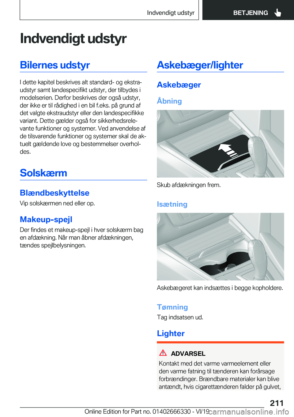 BMW 4 SERIES COUPE 2020  InstruktionsbØger (in Danish) �I�n�d�v�e�n�d�i�g�t��u�d�s�t�y�r�B�i�l�e�r�n�e�s��u�d�s�t�y�r
�I��d�e�t�t�e��k�a�p�i�t�e�l��b�e�s�k�r�i�v�e�s��a�l�t��s�t�a�n�d�a�r�d�-��o�g��e�k�s�t�r�aj
�u�d�s�t�y�r��s�a�m�t��l�a�n�d�e