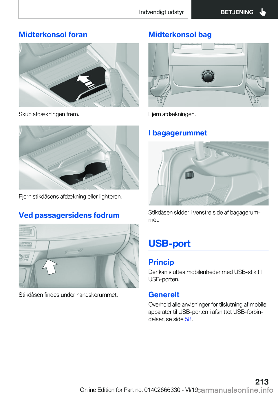 BMW 4 SERIES COUPE 2020  InstruktionsbØger (in Danish) �M�i�d�t�e�r�k�o�n�s�o�l��f�o�r�a�n
�S�k�u�b��a�f�d�æ�k�n�i�n�g�e�n��f�r�e�m�.
�F�j�e�r�n��s�t�i�k�d�å�s�e�n�s��a�f�d�æ�k�n�i�n�g��e�l�l�e�r��l�i�g�h�t�e�r�e�n�.
�V�e�d��p�a�s�s�a�g�e�r�s�i