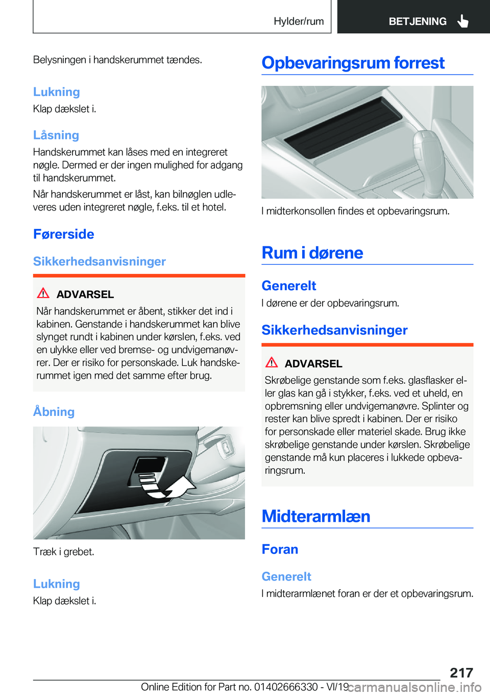 BMW 4 SERIES COUPE 2020  InstruktionsbØger (in Danish) �B�e�l�y�s�n�i�n�g�e�n��i��h�a�n�d�s�k�e�r�u�m�m�e�t��t�æ�n�d�e�s�.
�L�u�k�n�i�n�g
�K�l�a�p��d�æ�k�s�l�e�t��i�.
�L�å�s�n�i�n�g
�H�a�n�d�s�k�e�r�u�m�m�e�t��k�a�n��l�å�s�e�s��m�e�d��e�n��i