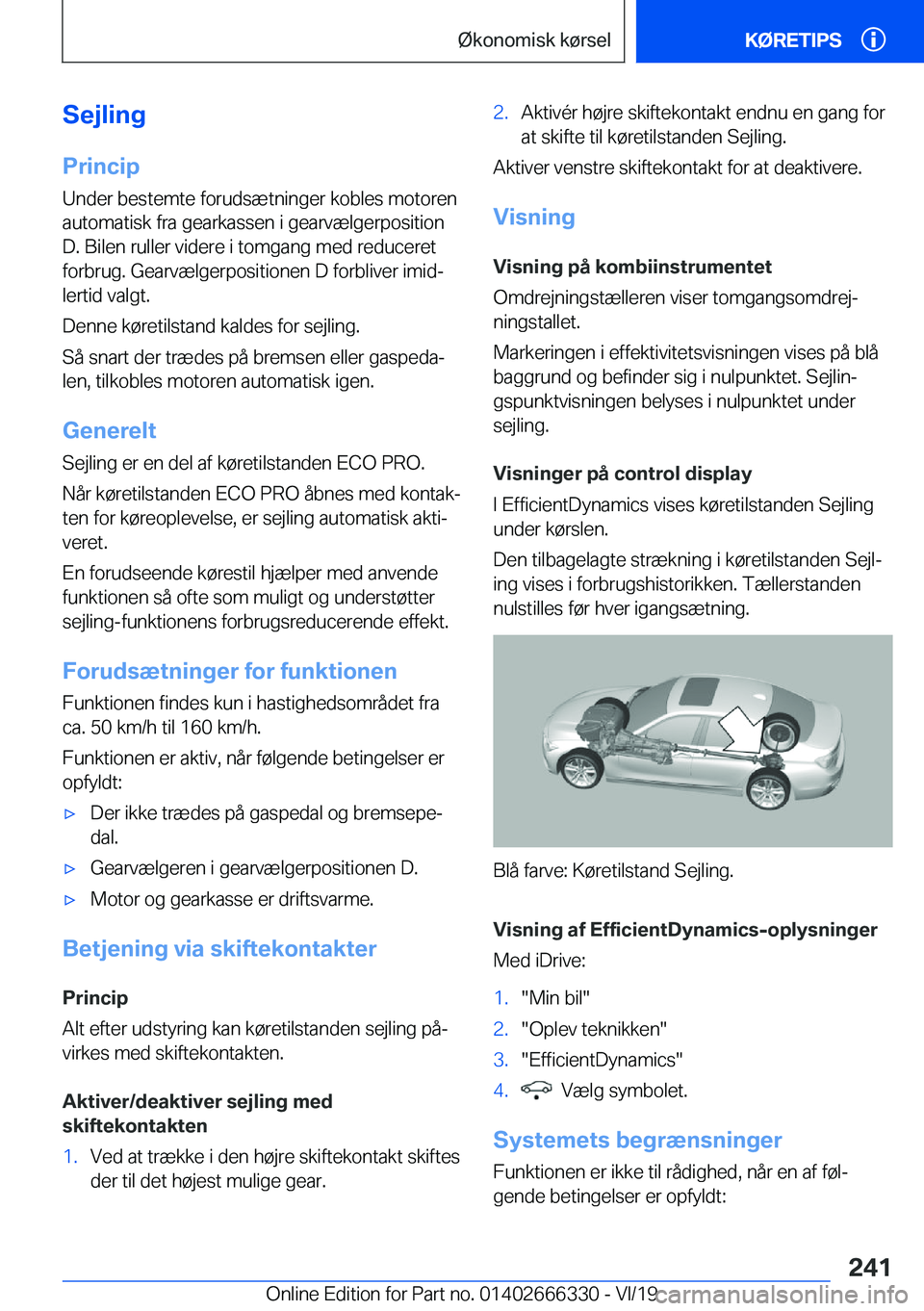BMW 4 SERIES COUPE 2020  InstruktionsbØger (in Danish) �S�e�j�l�i�n�g�P�r�i�n�c�i�p
�U�n�d�e�r��b�e�s�t�e�m�t�e��f�o�r�u�d�s�æ�t�n�i�n�g�e�r��k�o�b�l�e�s��m�o�t�o�r�e�n
�a�u�t�o�m�a�t�i�s�k��f�r�a��g�e�a�r�k�a�s�s�e�n��i��g�e�a�r�v�æ�l�g�e�r�p�o
