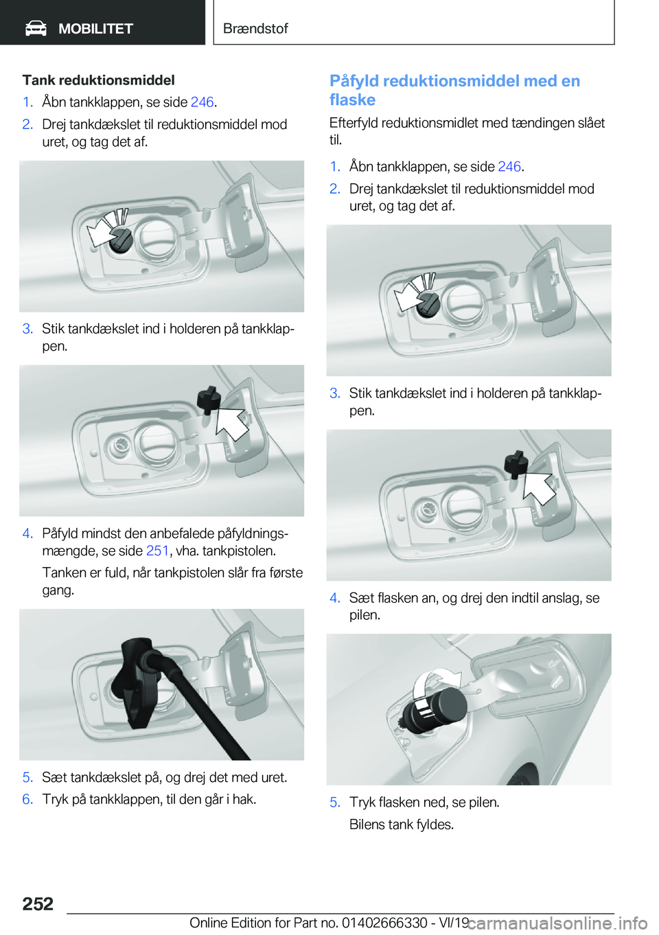 BMW 4 SERIES COUPE 2020  InstruktionsbØger (in Danish) �T�a�n�k��r�e�d�u�k�t�i�o�n�s�m�i�d�d�e�l�1�.�Å�b�n��t�a�n�k�k�l�a�p�p�e�n�,��s�e��s�i�d�e��2�4�6�.�2�.�D�r�e�j��t�a�n�k�d�æ�k�s�l�e�t��t�i�l��r�e�d�u�k�t�i�o�n�s�m�i�d�d�e�l��m�o�d
�u�r�e�