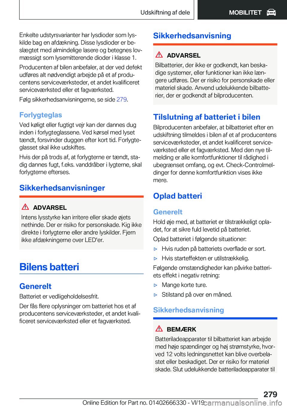 BMW 4 SERIES COUPE 2020  InstruktionsbØger (in Danish) �E�n�k�e�l�t�e��u�d�s�t�y�r�s�v�a�r�i�a�n�t�e�r��h�a�r��l�y�s�d�i�o�d�e�r��s�o�m��l�y�sj
�k�i�l�d�e��b�a�g��e�n��a�f�d�æ�k�n�i�n�g�.��D�i�s�s�e��l�y�s�d�i�o�d�e�r��e�r��b�ej
�s�l�æ�g�t