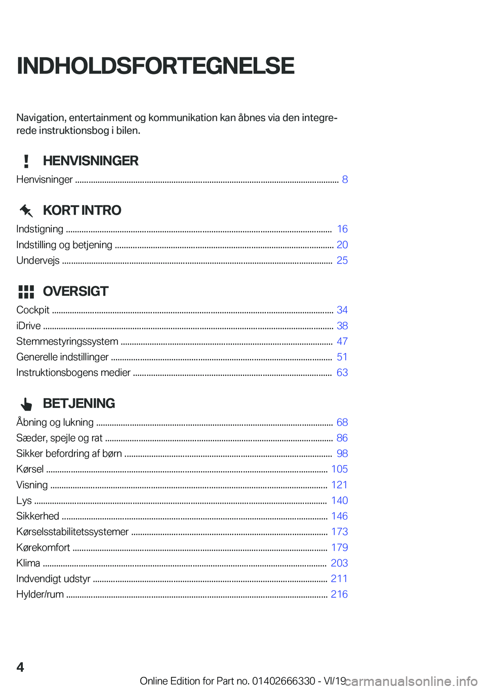 BMW 4 SERIES COUPE 2020  InstruktionsbØger (in Danish) �I�N�D�H�O�L�D�S�F�O�R�T�E�G�N�E�L�S�E�N�a�v�i�g�a�t�i�o�n�
��e�n�t�e�r�t�a�i�n�m�e�n�t��o�g��k�o�m�m�u�n�i�k�a�t�i�o�n��k�a�n��å�b�n�e�s��v�i�a��d�e�n��i�n�t�e�g�r�ej
�r�e�d�e��i�n�s�t�r�u