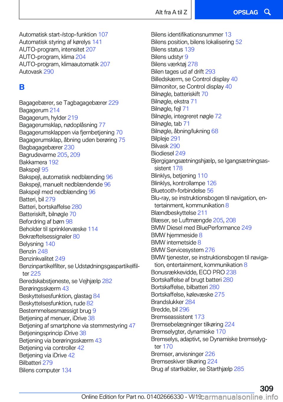 BMW 4 SERIES COUPE 2020  InstruktionsbØger (in Danish) �A�u�t�o�m�a�t�i�s�k��s�t�a�r�t�-�/�s�t�o�p�-�f�u�n�k�t�i�o�n��1�0�7�
�A�u�t�o�m�a�t�i�s�k��s�t�y�r�i�n�g��a�f��k�