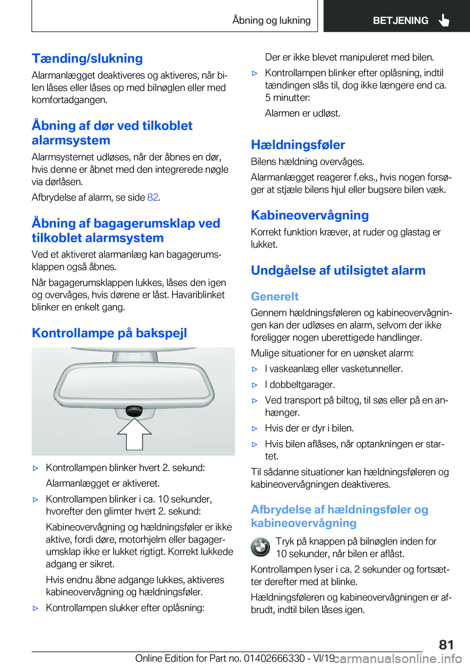 BMW 4 SERIES COUPE 2020  InstruktionsbØger (in Danish) �T�æ�n�d�i�n�g�/�s�l�u�k�n�i�n�g�A�l�a�r�m�a�n�l�æ�g�g�e�t��d�e�a�k�t�i�v�e�r�e�s��o�g��a�k�t�i�v�e�r�e�s�,��n�å�r��b�ij�l�e�n��l�å�s�e�s��e�l�l�e�r��l�å�s�e�s��o�p��m�e�d��b�i�l�n�