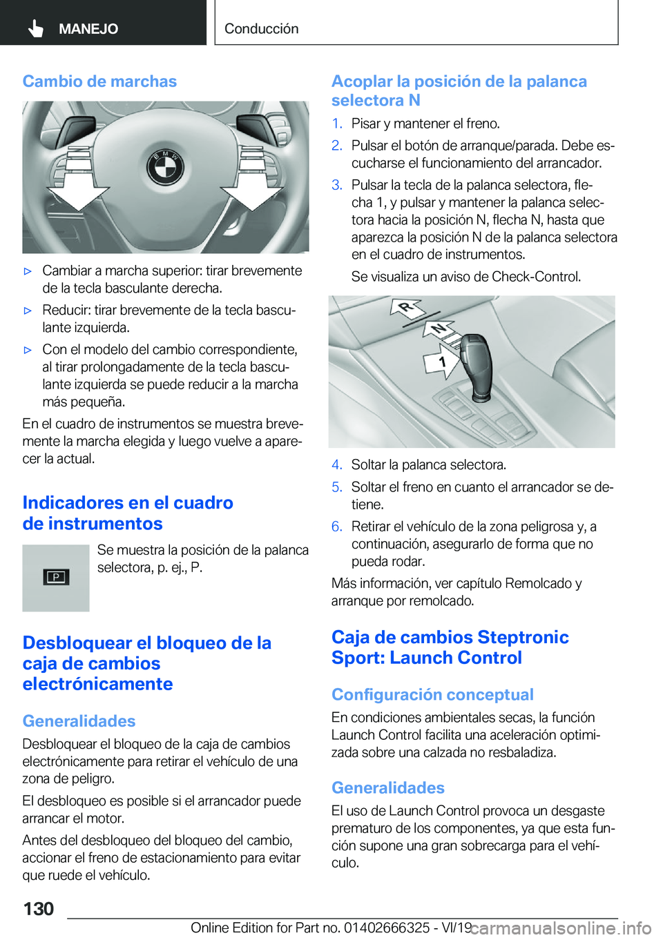 BMW 4 SERIES COUPE 2020  Manuales de Empleo (in Spanish) �C�a�m�b�i�o��d�e��m�a�r�c�h�a�sx�C�a�m�b�i�a�r��a��m�a�r�c�h�a��s�u�p�e�r�i�o�r�:��t�i�r�a�r��b�r�e�v�e�m�e�n�t�e�d�e��l�a��t�e�c�l�a��b�a�s�c�u�l�a�n�t�e��d�e�r�e�c�h�a�.x�R�e�d�u�c�i�r