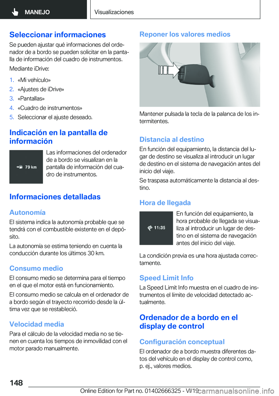 BMW 4 SERIES COUPE 2020  Manuales de Empleo (in Spanish) �S�e�l�e�c�c�i�o�n�a�r��i�n�f�o�r�m�a�c�i�o�n�e�s
�S�e��p�u�e�d�e�n��a�j�u�s�t�a�r��q�u�
