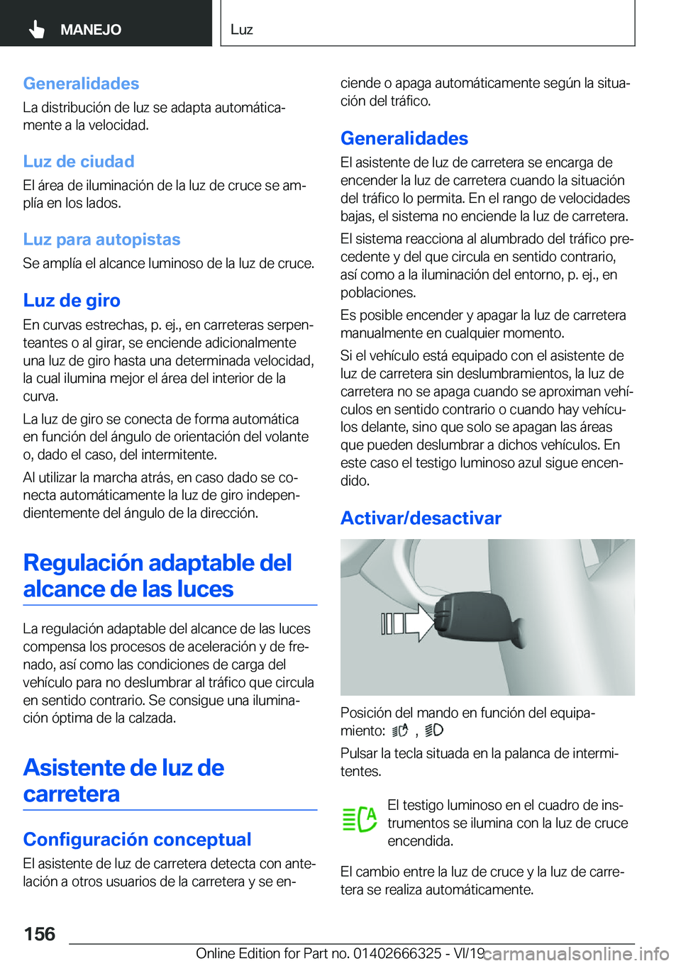 BMW 4 SERIES COUPE 2020  Manuales de Empleo (in Spanish) �G�e�n�e�r�a�l�i�d�a�d�e�s
�L�a��d�i�s�t�r�i�b�u�c�i�