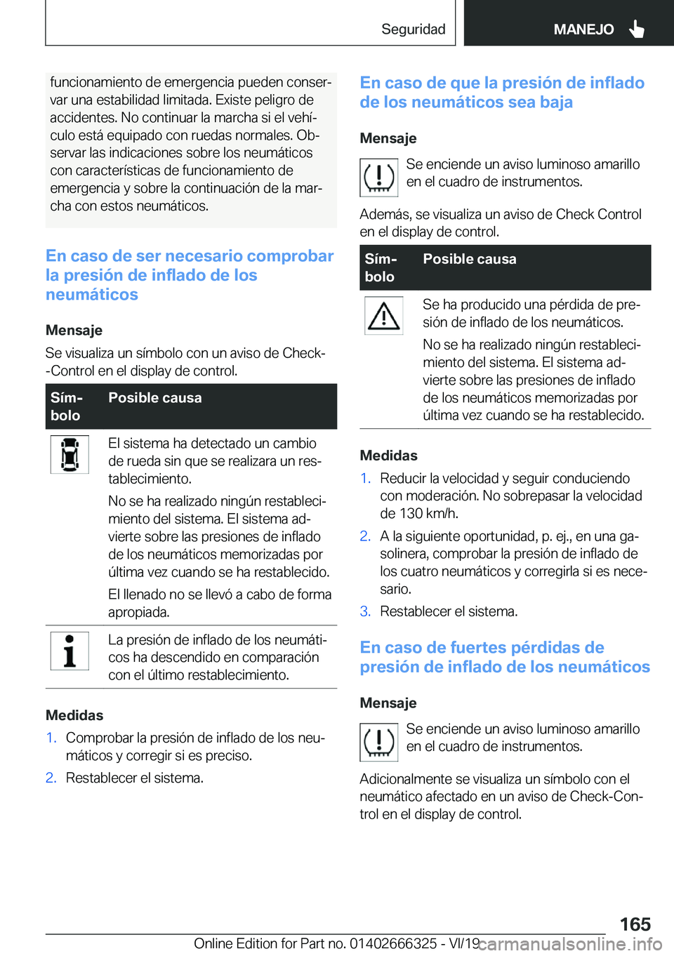 BMW 4 SERIES COUPE 2020  Manuales de Empleo (in Spanish) �f�u�n�c�i�o�n�a�m�i�e�n�t�o��d�e��e�m�e�r�g�e�n�c�i�a��p�u�e�d�e�n��c�o�n�s�e�rª�v�a�r��u�n�a��e�s�t�a�b�i�l�i�d�a�d��l�i�m�i�t�a�d�a�.��E�x�i�s�t�e��p�e�l�i�g�r�o��d�e
�a�c�c�i�d�e�n�t�e