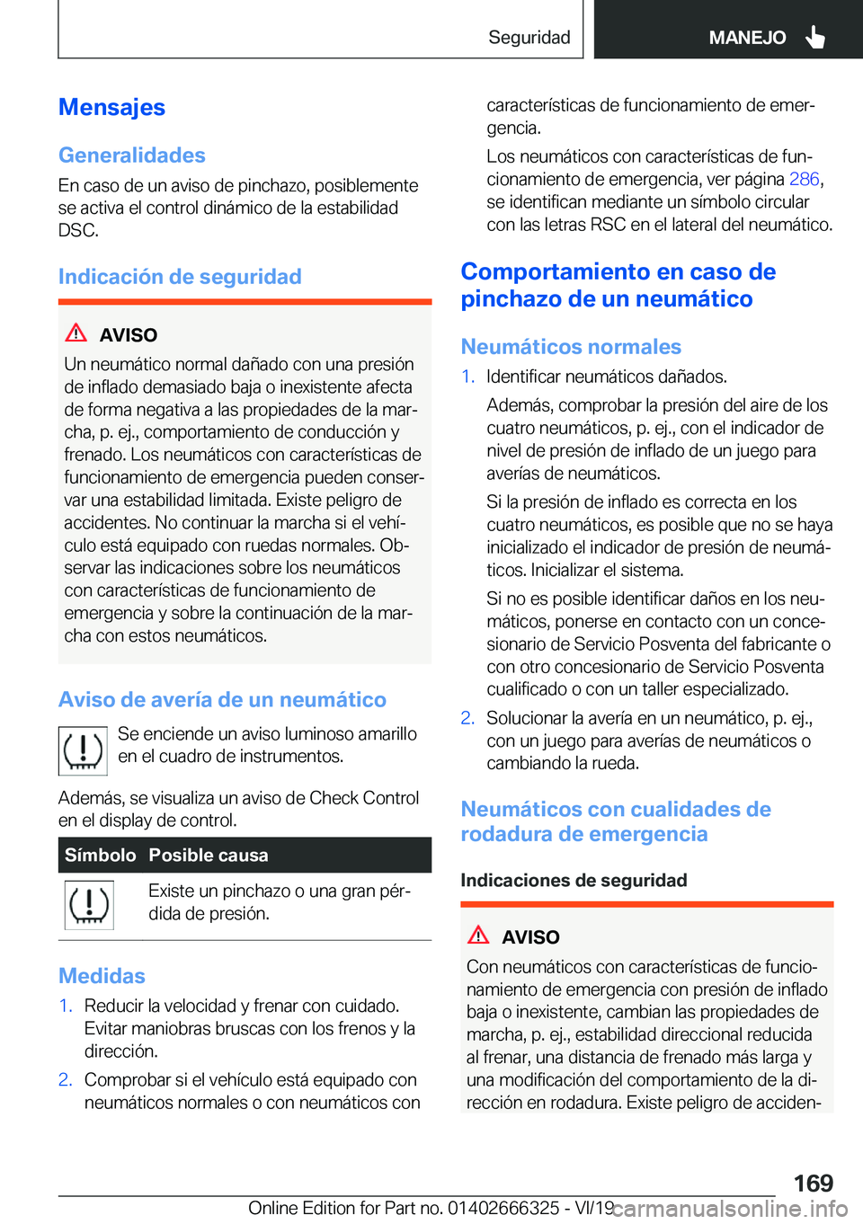 BMW 4 SERIES COUPE 2020  Manuales de Empleo (in Spanish) �M�e�n�s�a�j�e�s
�G�e�n�e�r�a�l�i�d�a�d�e�s
�E�n��c�a�s�o��d�e��u�n��a�v�i�s�o��d�e��p�i�n�c�h�a�z�o�,��p�o�s�i�b�l�e�m�e�n�t�e
�s�e��a�c�t�i�v�a��e�l��c�o�n�t�r�o�l��d�i�n�