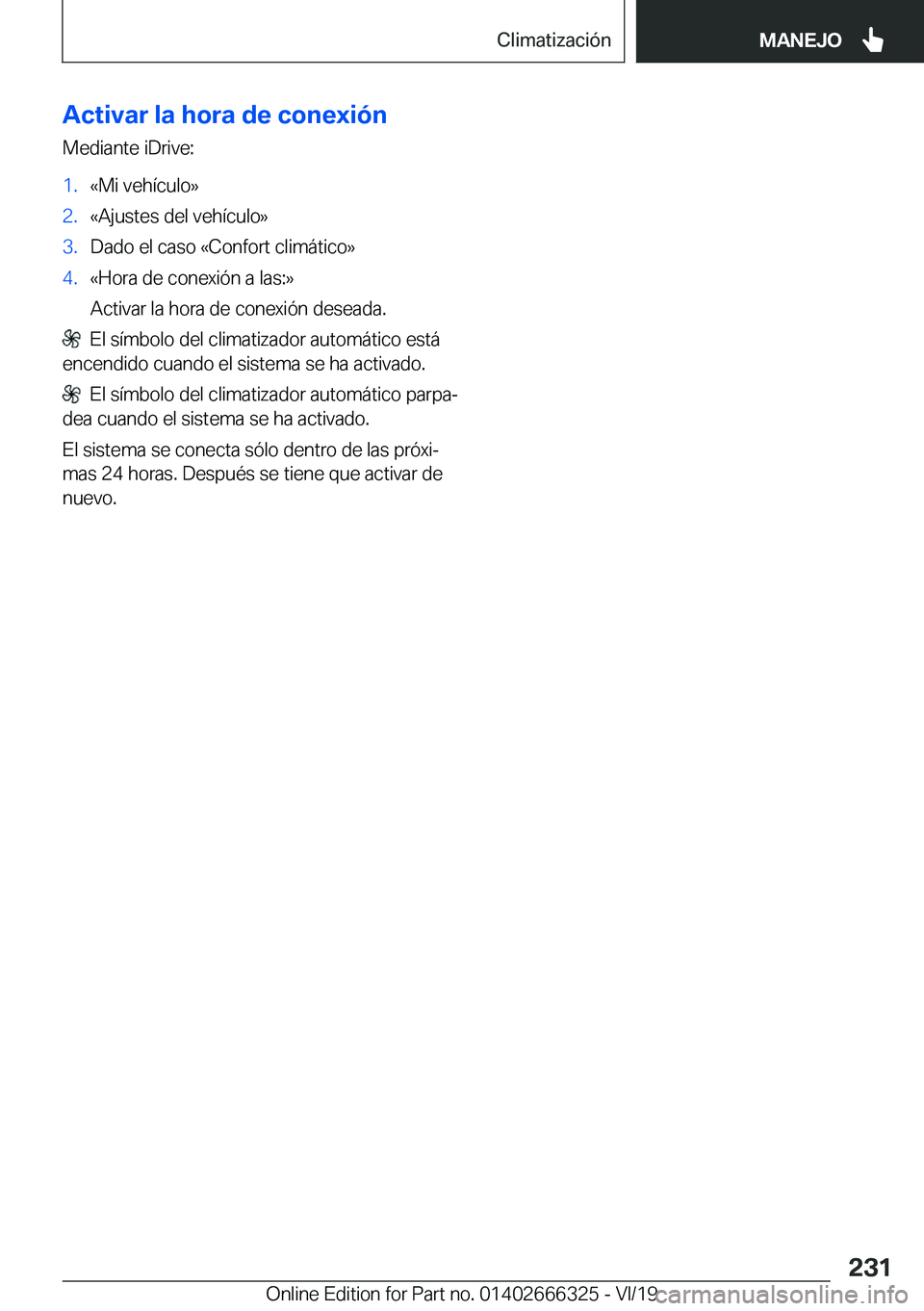 BMW 4 SERIES COUPE 2020  Manuales de Empleo (in Spanish) �A�c�t�i�v�a�r��l�a��h�o�r�a��d�e��c�o�n�e�x�i�