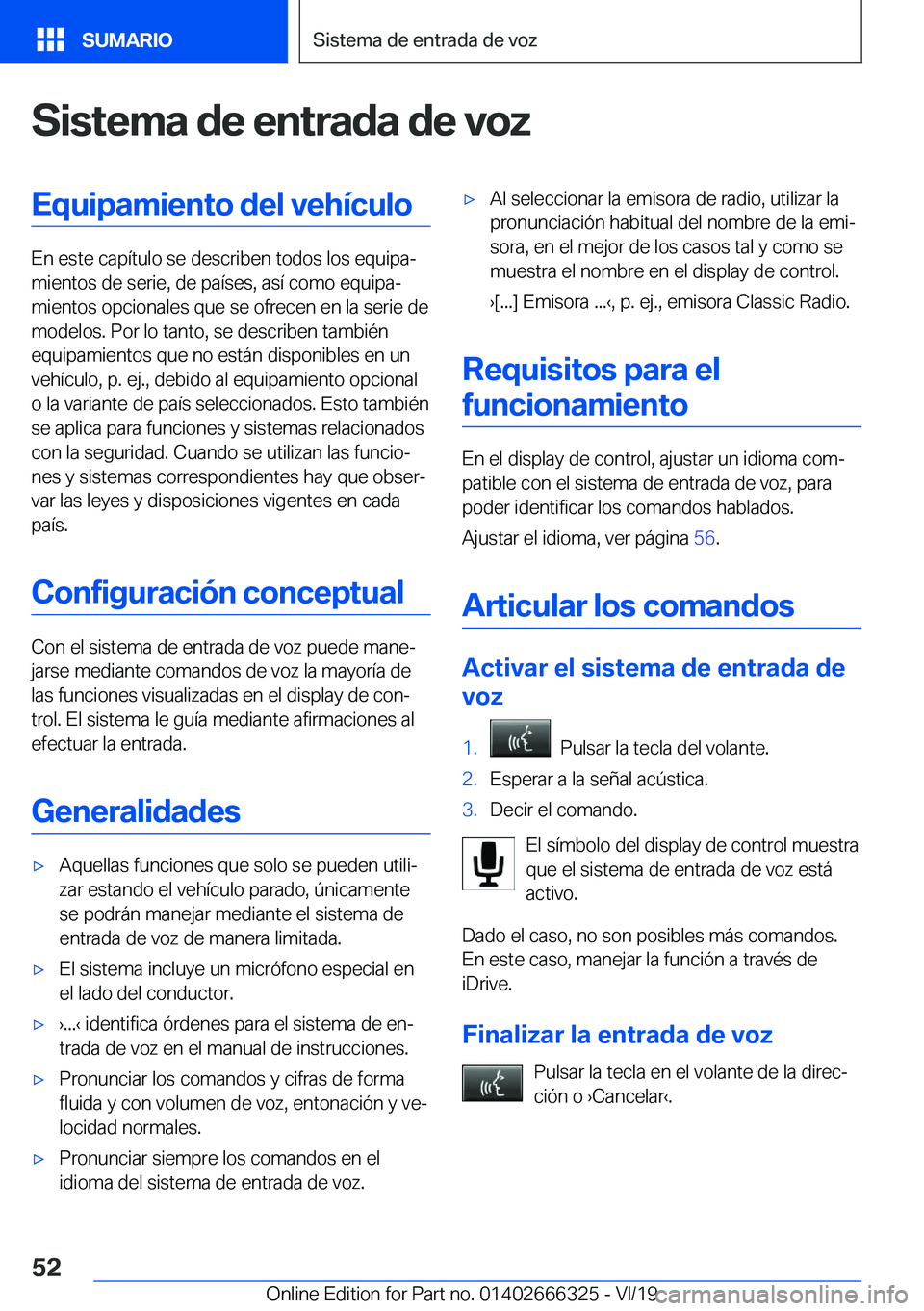 BMW 4 SERIES COUPE 2020  Manuales de Empleo (in Spanish) �S�i�s�t�e�m�a��d�e��e�n�t�r�a�d�a��d�e��v�o�z�E�q�u�i�p�a�m�i�e�n�t�o��d�e�l��v�e�h�