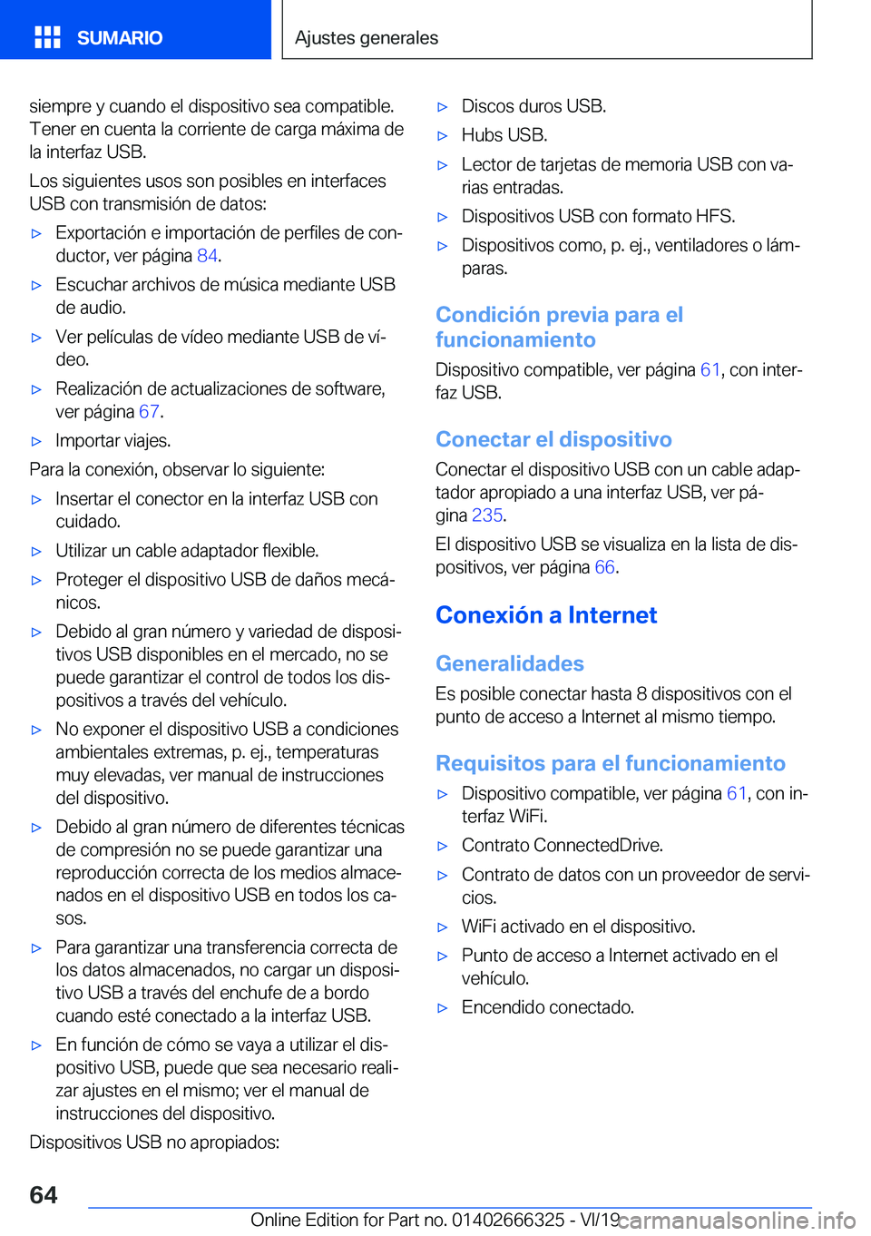 BMW 4 SERIES COUPE 2020  Manuales de Empleo (in Spanish) �s�i�e�m�p�r�e��y��c�u�a�n�d�o��e�l��d�i�s�p�o�s�i�t�i�v�o��s�e�a��c�o�m�p�a�t�i�b�l�e�.�T�e�n�e�r��e�n��c�u�e�n�t�a��l�a��c�o�r�r�i�e�n�t�e��d�e��c�a�r�g�a��m�