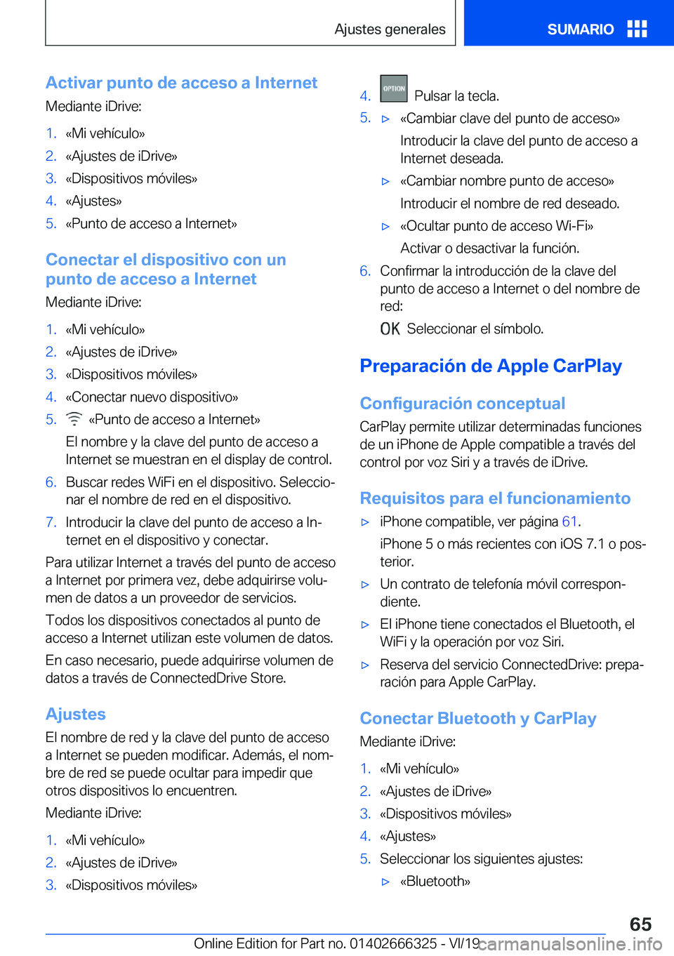 BMW 4 SERIES COUPE 2020  Manuales de Empleo (in Spanish) �A�c�t�i�v�a�r��p�u�n�t�o��d�e��a�c�c�e�s�o��a��I�n�t�e�r�n�e�t
�M�e�d�i�a�n�t�e��i�D�r�i�v�e�:�1�.�«�M�i��v�e�h�