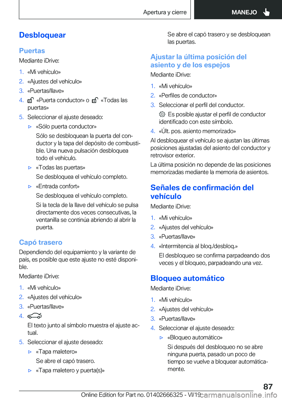 BMW 4 SERIES COUPE 2020  Manuales de Empleo (in Spanish) �D�e�s�b�l�o�q�u�e�a�r
�P�u�e�r�t�a�s
�M�e�d�i�a�n�t�e��i�D�r�i�v�e�:�1�.�«�M�i��v�e�h�