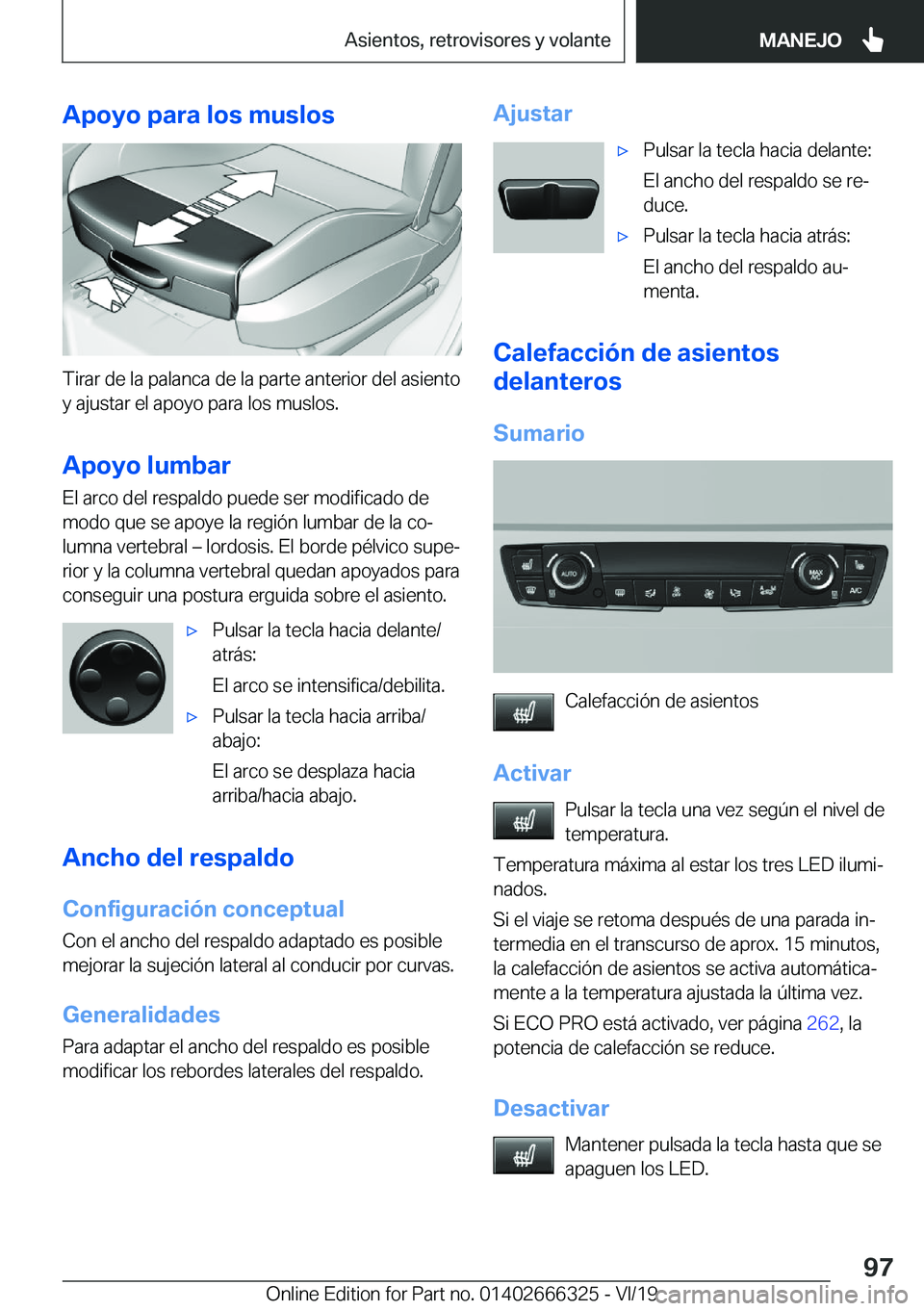 BMW 4 SERIES COUPE 2020  Manuales de Empleo (in Spanish) �A�p�o�y�o��p�a�r�a��l�o�s��m�u�s�l�o�s
�T�i�r�a�r��d�e��l�a��p�a�l�a�n�c�a��d�e��l�a��p�a�r�t�e��a�n�t�e�r�i�o�r��d�e�l��a�s�i�e�n�t�o�y��a�j�u�s�t�a�r��e�l��a�p�o�y�o��p�a�r�a��l�o�
