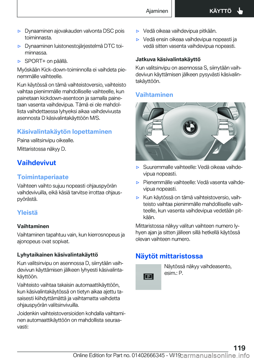 BMW 4 SERIES COUPE 2020  Omistajan Käsikirja (in Finnish) 'x�D�y�n�a�a�m�i�n�e�n��a�j�o�v�a�k�a�u�d�e�n��v�a�l�v�o�n�t�a��D�S�C��p�o�i�s
�t�o�i�m�i�n�n�a�s�t�a�.'x�D�y�n�a�a�m�i�n�e�n��l�u�i�s�t�o�n�e�s�t�o�j�