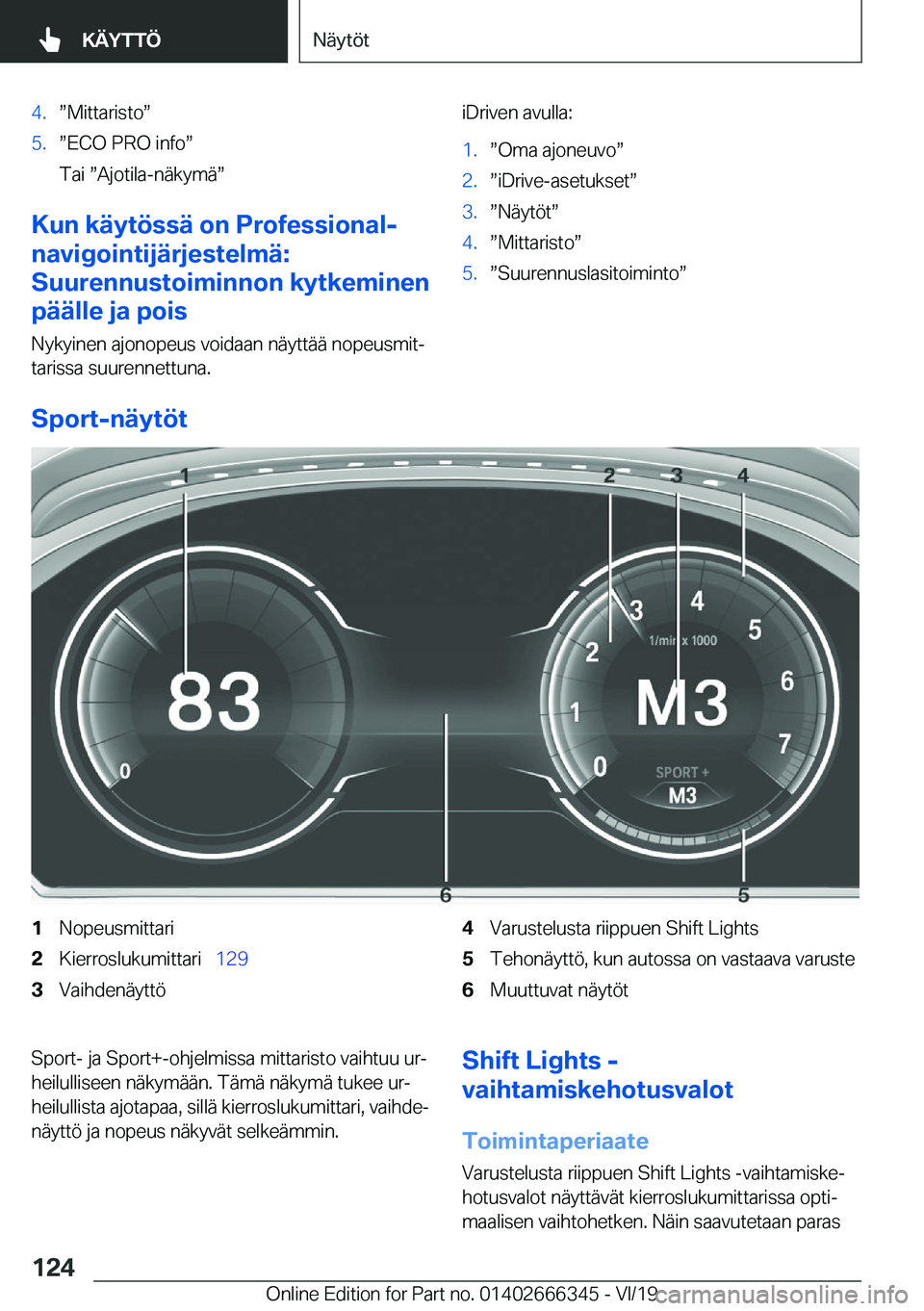 BMW 4 SERIES COUPE 2020  Omistajan Käsikirja (in Finnish) �4�.w�M�i�t�t�a�r�i�s�t�ow�5�.w�E�C�O��P�R�O��i�n�f�ow
�T�a�i�w�A�j�o�t�i�l�a�-�n�
