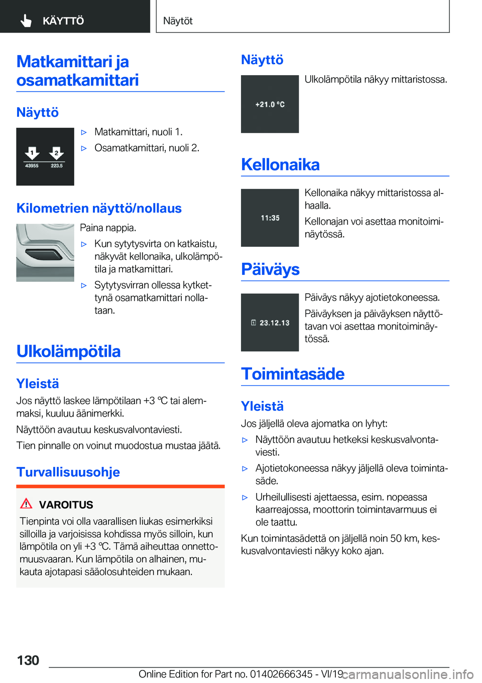 BMW 4 SERIES COUPE 2020  Omistajan Käsikirja (in Finnish) �M�a�t�k�a�m�i�t�t�a�r�i��j�a�o�s�a�m�a�t�k�a�m�i�t�t�a�r�i
�N�