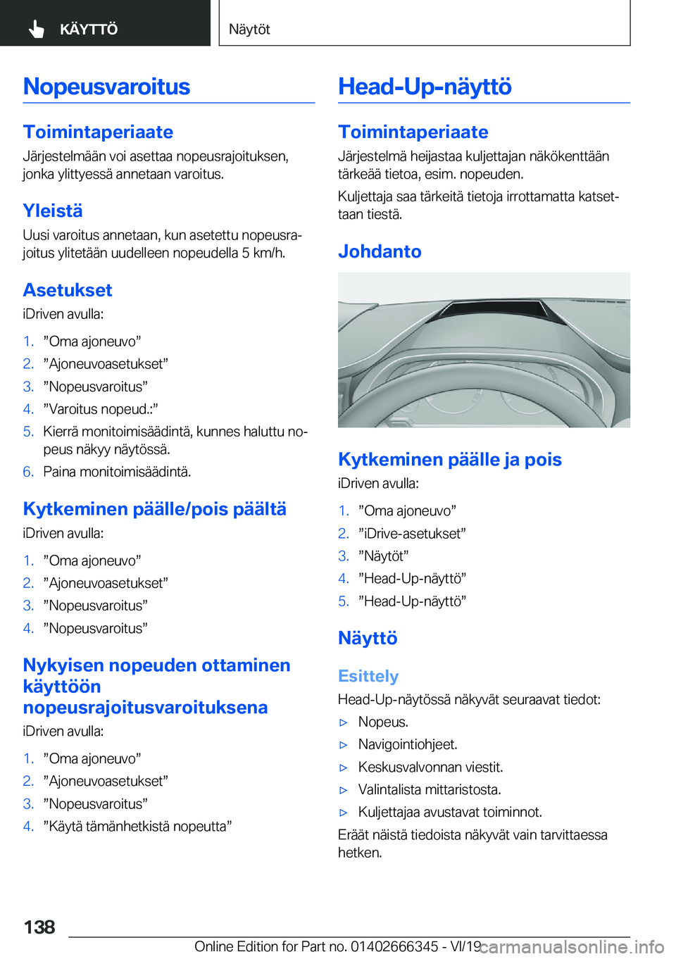 BMW 4 SERIES COUPE 2020  Omistajan Käsikirja (in Finnish) �N�o�p�e�u�s�v�a�r�o�i�t�u�s
�T�o�i�m�i�n�t�a�p�e�r�i�a�a�t�e�J�