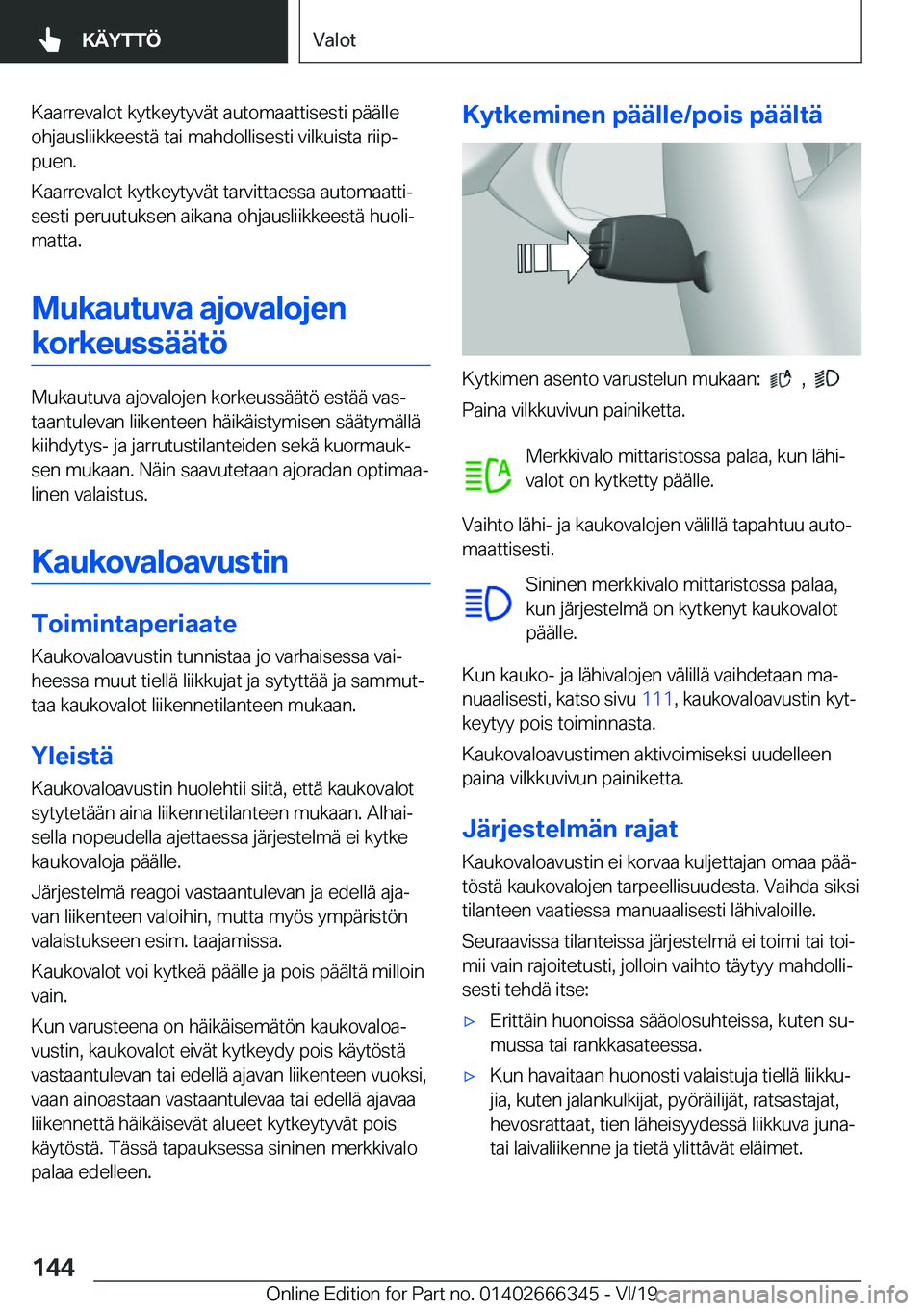 BMW 4 SERIES COUPE 2020  Omistajan Käsikirja (in Finnish) �K�a�a�r�r�e�v�a�l�o�t��k�y�t�k�e�y�t�y�v�
