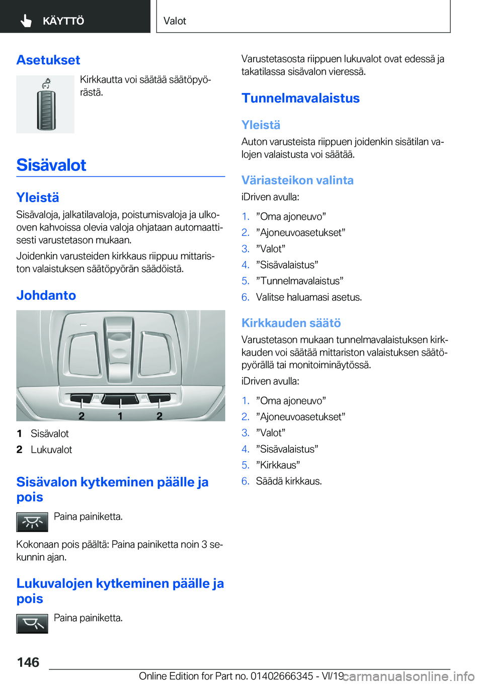 BMW 4 SERIES COUPE 2020  Omistajan Käsikirja (in Finnish) �A�s�e�t�u�k�s�e�t�K�i�r�k�k�a�u�t�t�a��v�o�i��s�